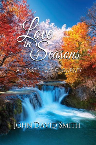 Love 4 Seasons: A Heart's Poetic Journey
