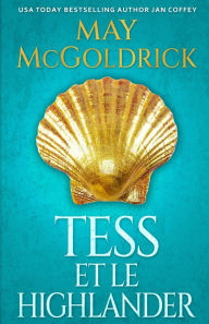 Title: Tess et le Highlander, Author: May McGoldrick
