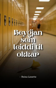 Title: Beygjan sem leiddi til okkar, Author: Reina Lissette