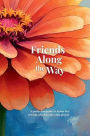 Friends Along the Way: A poetic keepsake to honor the friends who became your people