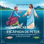 La Increï¿½ble Escapada De Peter: Una historia bï¿½blica de libertad antes de acostarse
