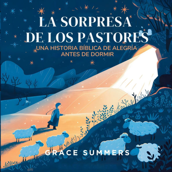 La Sorpresa De Los Pastores: Un Cuento Bï¿½blico de Alegrï¿½a para Dormir