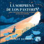 La Sorpresa De Los Pastores: Un Cuento Bï¿½blico de Alegrï¿½a para Dormir