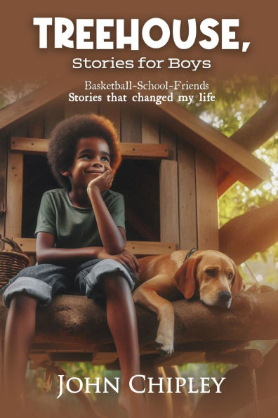 Treehouse, Stories for Boys: Basketball-School-Friends that changed my life