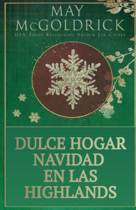 Title: Dulce Hogar Navidad en las Highlands, Author: May McGoldrick