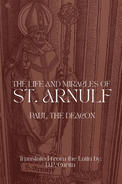 The Life and Miracles of St. Arnulf