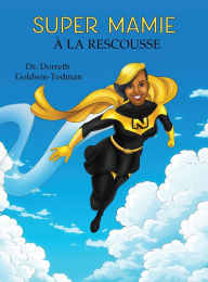 Title: Super Mamie ï¿½ la Rescousse, Author: Dorreth Goldson-Todman