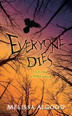 Everyone Dies: Tales from a Morbid Author