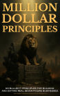 Million Dollar Principles - No Bullsh*t Principles for Building and Exiting Real Seven-Figure Businesses