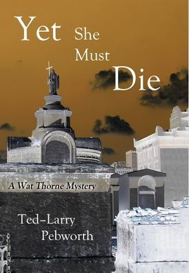 Yet She Must Die: A Wat Thorne Mystery