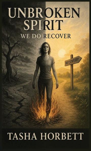 Unbroken Spirit: We Do Recover