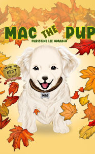 Title: Mac the Pup, Author: Christine   Lee Amadio