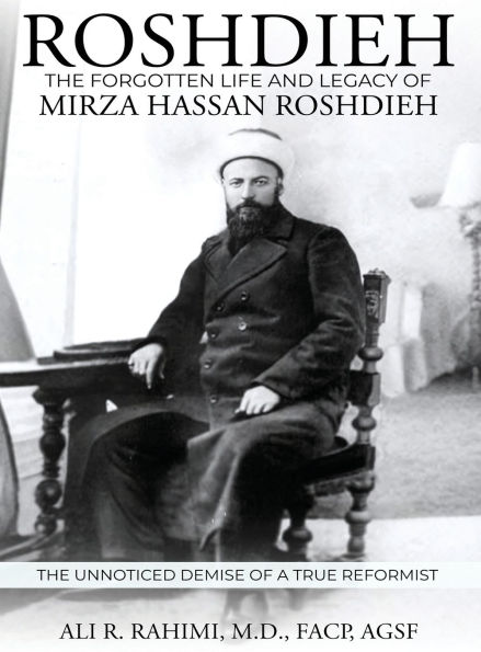 Roshdieh: The Forgotten Life and Legacy of Mirza Hassan Roshdieh