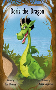 Title: Doris the Dragon, Author: Tom Morency