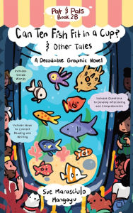Title: Can Ten Fish Fit in a Cup? & Other Tales: A Decodable Graphic Novel, Author: Sue Marasciulo