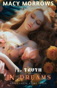 Title: The Truth in Dreams, Author: Macy Morrows