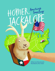 Title: Homer, America's Traveling Jackalope, Author: Richard Lamb