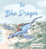 Free books pdf download The Blue Dragon  by Le'a Hackler (English literature)