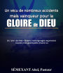 Vécu de nombreux accidents, mais vainqueur pour la gloire de Dieu: Temoignages