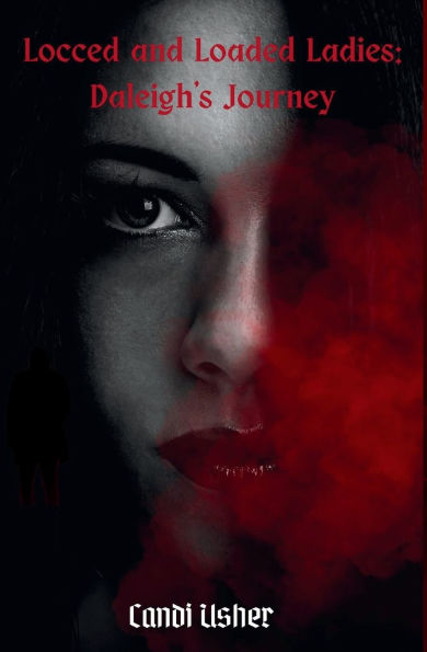 Locced and Loaded Ladies: Daleigh's Journey