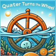 Title: Quarter Turns The Wheel: Book 4, Author: Julian Kelly