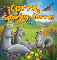 Title: ï¿½Corre, Sparky, Corre!, Author: Beth Kantrowitz