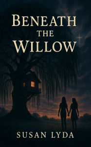 Title: Beneath the Willow, Author: Susan Lyda