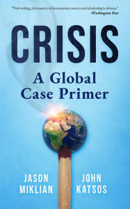 Audio books download mp3 CRISIS: A Global Case Primer (English Edition) by Jason Miklian, John E Katsos 9798349418136
