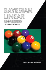 Title: BAYESIAN LINEAR REGRESSION, Author: DALE MARK NESBITT