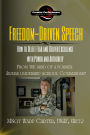Freedom-Driven Speech: How to Delete Fear and Deliver Excellence with Power and Authority