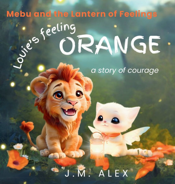 Louie's Feeling Orange: A Story of Courage