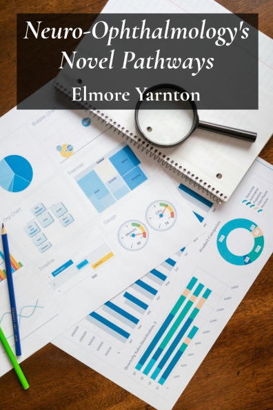 Neuro-Ophthalmology's Novel Pathways: Charting Neurological Connections For Improved Visual Outcomes