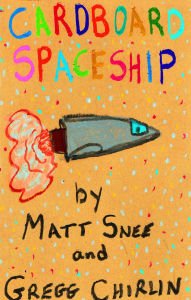 Download e-books for kindle free Cardboard Spaceship by Matt Snee, Gregg Chirlin English version