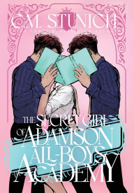Title: The Secret Girl of Adamson All-Boys Academy, Author: C M Stunich