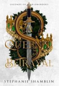 Title: A Queen's Betrayal, Author: Stephanie Shamblin