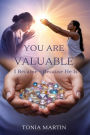 You Are Valuable: I Became Because He Is