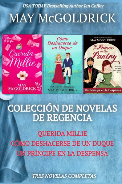 Colecciï¿½n de Novelas de Regencia: Querida Millie, Cï¿½mo Deshacerse de un Duque, y Un Prï¿½ncipe en la Despensa