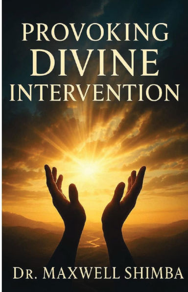 Provoking Divine Intervention