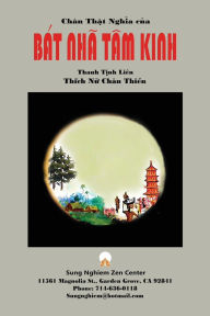 Title: Chï¿½n Thật Nghĩa của Bï¿½t Nhï¿½ Tï¿½m Kinh, Author: Chïn Thiền Thïch Nữ