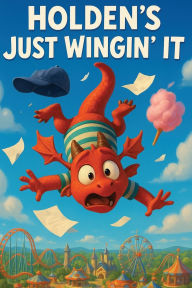 Title: Holden's Just Wingin' It, Author: Michael S Schwarz