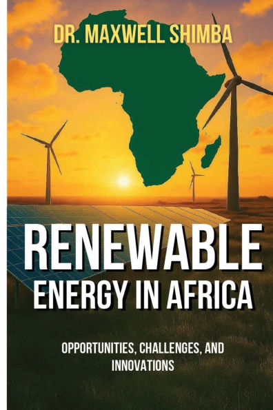 Renewable Energy in Africa: Opportunities, Challenges, and Innovations