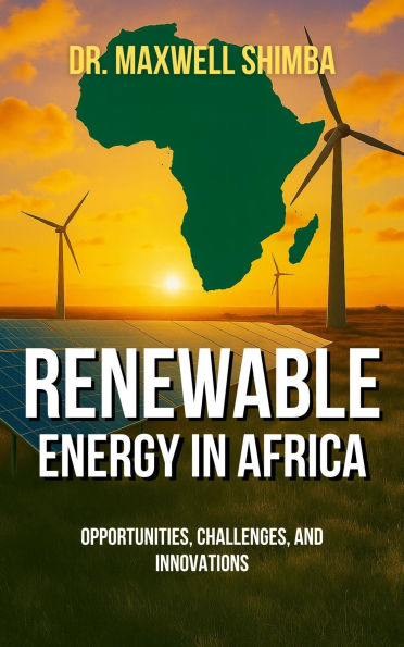 Renewable Energy in Africa: Opportunities, Challenges, and Innovations