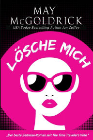 Title: Lï¿½sche Mich, Author: May McGoldrick