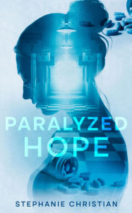 Title: Paralyzed Hope, Author: Stephanie Christian