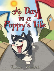 Title: A Day in a Puppy's Life, Author: Rosie Moore