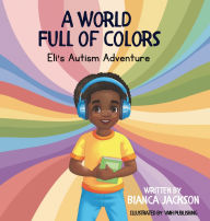 Title: A World Full of Colors, Author: Bianca Jackson