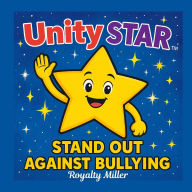 Title: Unity Star Stand Up Against Bullying, Author: Royalty Miller
