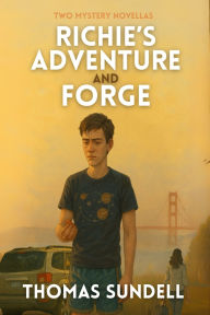 Google books free downloads ebooks Richie's Adventure And Forge: Two Mystery Novellas 9798349459764 by Thomas Sundell 