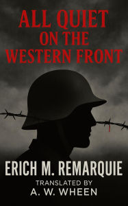 Title: All Quiet on the Western Front, Author: Erich M. Remarque