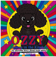 Title: Ozzy Dances in the Kitchen: An adorable story about treat safety, Author: Amanda Lee